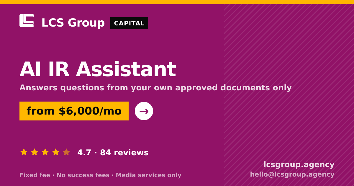 AI IR Assistant — from $6,000/mo, rated 4.7/5 across 84 reviews. LCS Group Agency.