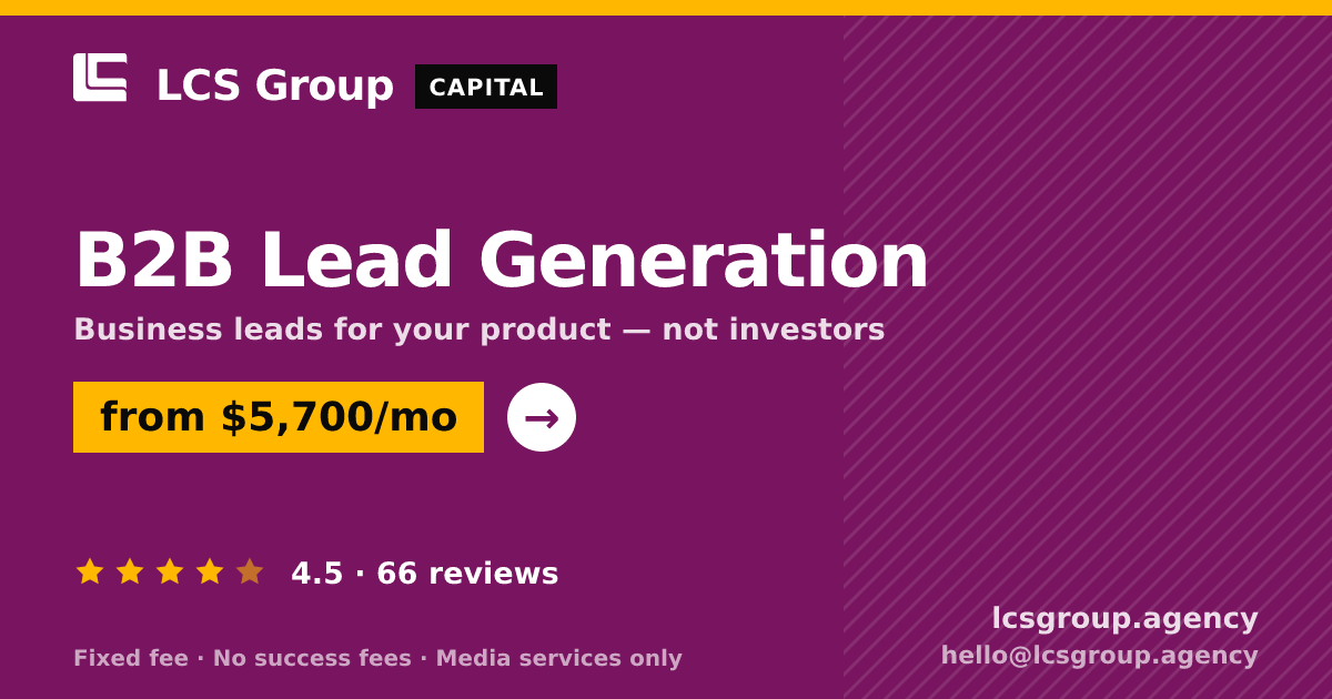 B2B Lead Generation — from $5,700/mo, rated 4.5/5 across 66 reviews. LCS Group Agency.