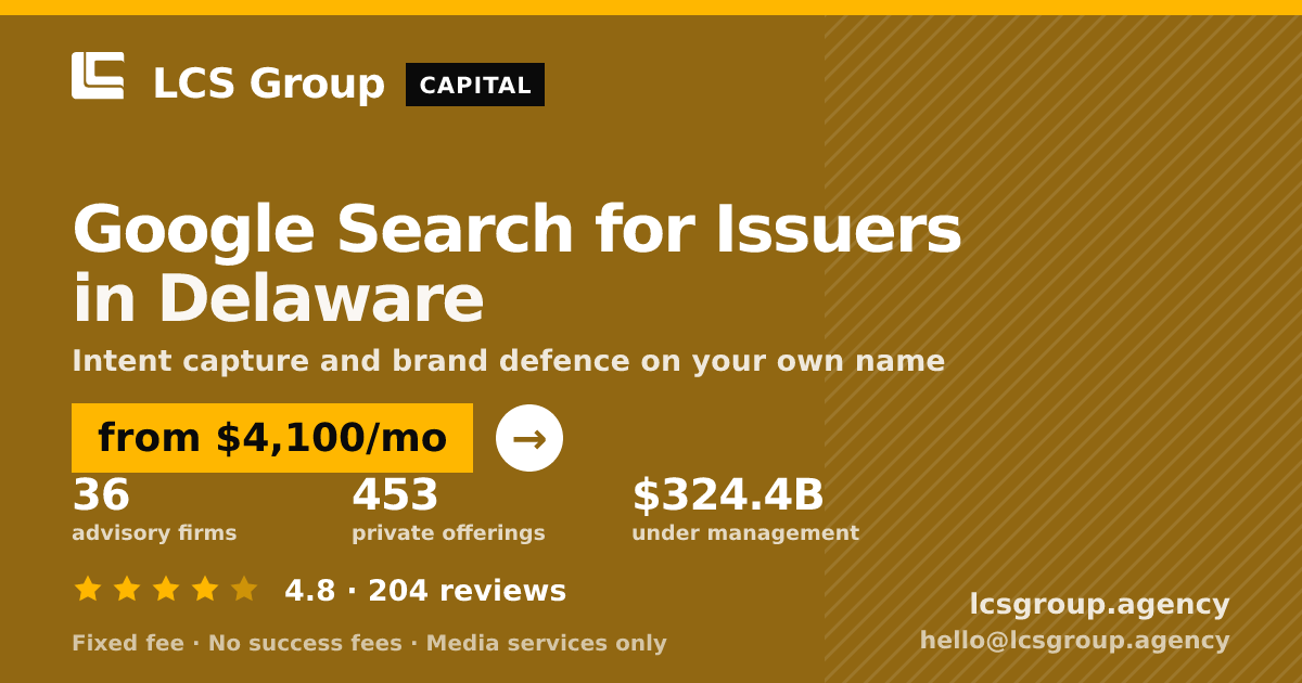 Google Search for Issuers in Delaware — from $4,100/mo, rated 4.8/5 across 204 reviews. LCS Group Agency.