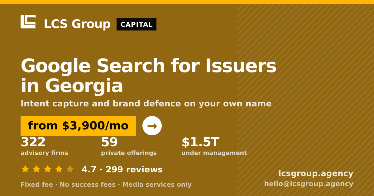 Google Search for Issuers in Georgia — from $3,900/mo, rated 4.7/5 across 299 reviews. LCS Group Agency.