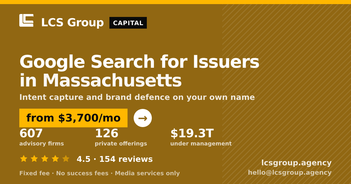 Google Search for Issuers in Massachusetts — from $3,700/mo, rated 4.5/5 across 154 reviews. LCS Group Agency.