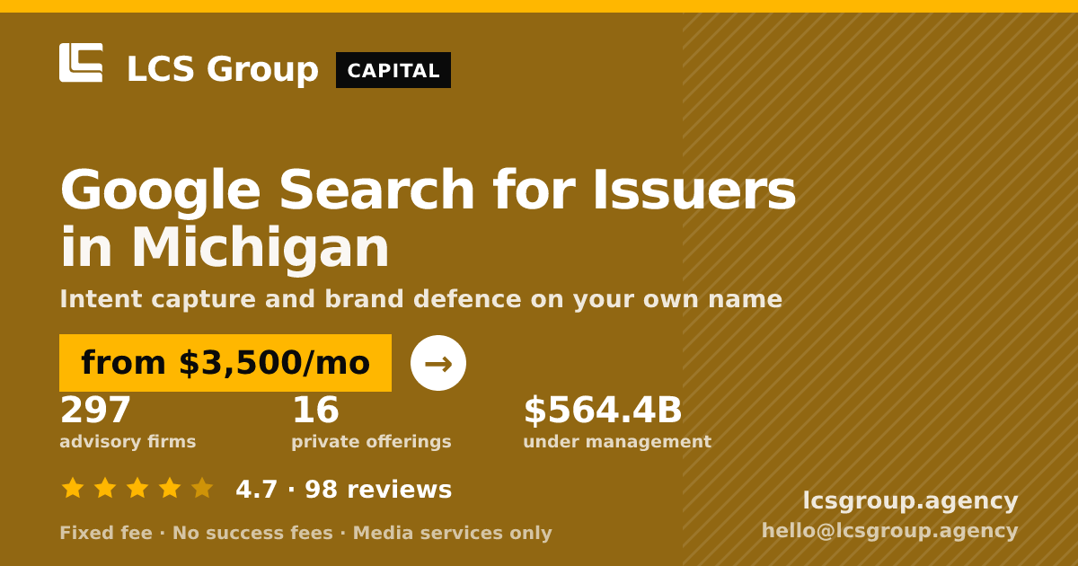 Google Search for Issuers in Michigan — from $3,500/mo, rated 4.7/5 across 98 reviews. LCS Group Agency.