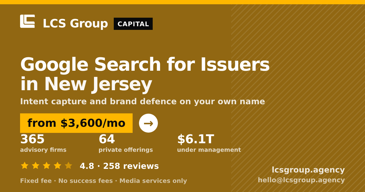 Google Search for Issuers in New Jersey — from $3,600/mo, rated 4.8/5 across 258 reviews. LCS Group Agency.
