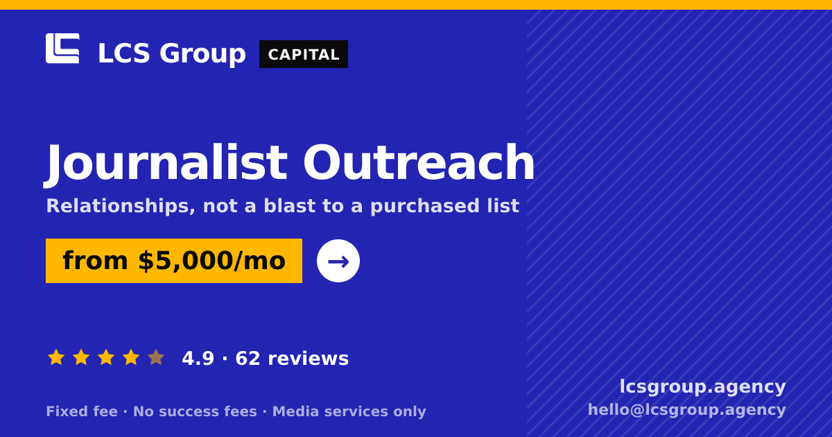 Journalist Outreach — from $5,000/mo, rated 4.9/5 across 62 reviews. LCS Group Agency.