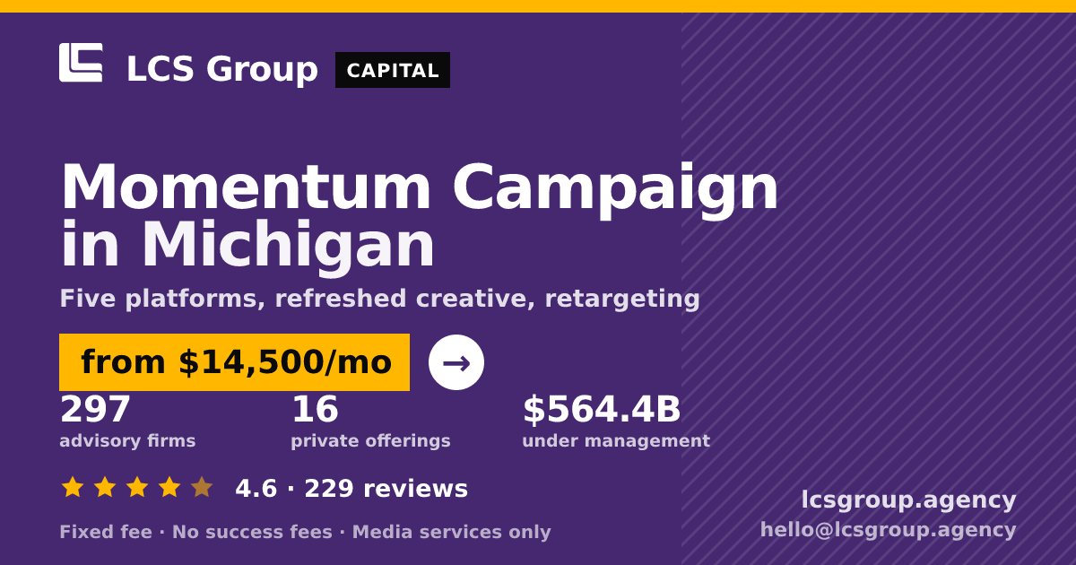 Momentum Campaign in Michigan — from $14,500/mo, rated 4.6/5 across 229 reviews. LCS Group Agency.