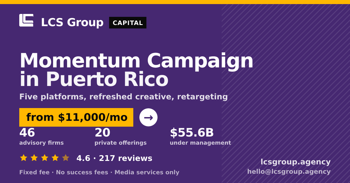 Momentum Campaign in Puerto Rico — from $11,000/mo, rated 4.6/5 across 217 reviews. LCS Group Agency.