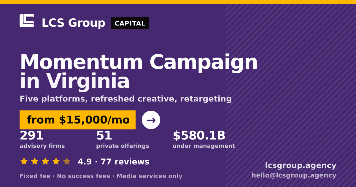 Momentum Campaign in Virginia — from $15,000/mo, rated 4.9/5 across 77 reviews. LCS Group Agency.
