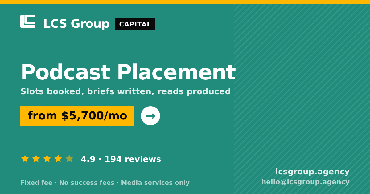 Podcast Placement — from $5,700/mo, rated 4.9/5 across 194 reviews. LCS Group Agency.