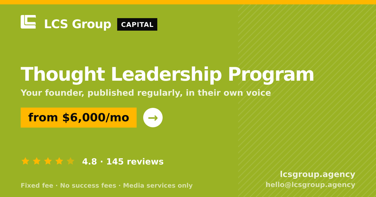 Thought Leadership Program — from $6,000/mo, rated 4.8/5 across 145 reviews. LCS Group Agency.