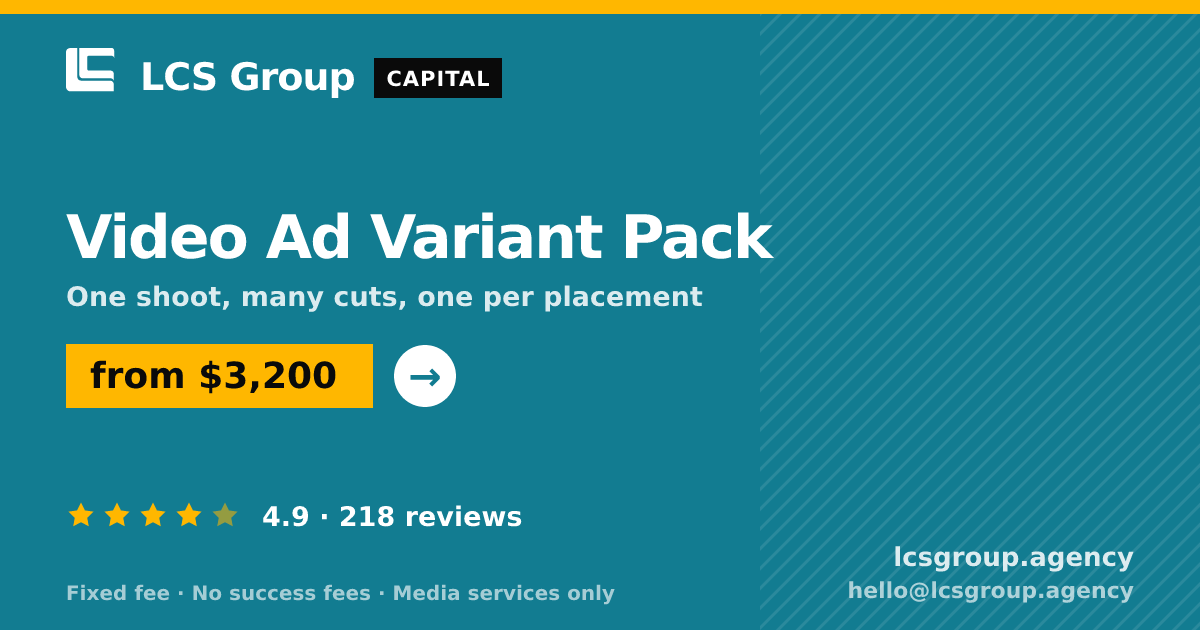 Video Ad Variant Pack — from $3,200, rated 4.9/5 across 218 reviews. LCS Group Agency.